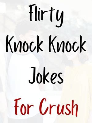 jokes about crush|flirty knock jokes for him.